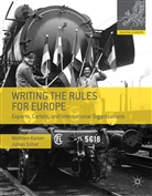 W. Kaiser, Wolfra Kaiser, Wolfram Kaiser, Wolfram Schot Kaiser, J. Schot, Johan Schot... - Writing the Rules for Europe: Experts, Cartels, and International