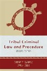 Sarah Deer, Garrow, Carrie E. Garrow, Carrie E. Deer Garrow, Garrow Carrie E. - Tribal Criminal Law and Procedure