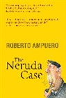 Roberto Ampuero - The Neruda Case