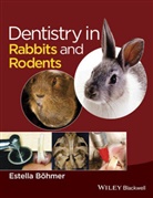 Estella Beohmer, E Boehmer, Estella Boehmer, Estella (Dr.) Boehmer, Estella (Senior Physician At the Clinic o Boehmer, Estella (Senior Physician at the Clinic of Small Animal Surgery and Reproduction Boehmer... - Dentistry in Rabbits and Rodents