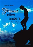 Justin C Skylark, Justin C. Skylark - Träume . . . alles anders