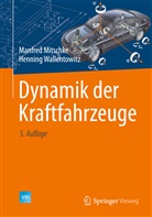 Manfre Mitschke, Manfred Mitschke, Manfred (Prof. em. Dr.-Ing. Mitschke, Manfred (Prof. em. Dr.-Ing.) Mitschke, Wallentowit, Henning Wallentowitz - Dynamik der Kraftfahrzeuge