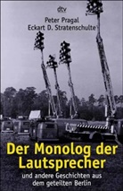 Peter Pragal, Eckart D. Stratenschulte - Der Monolog der Lautsprecher
