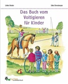 Silke Ehrenberger, Ulrike Rieder, Silke Ehrenberger - Das Buch vom Voltigieren für Kinder