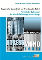 Uwe Debitz, Harald Gruber - Psychische Gesundheit am Arbeitsplatz - Tl.2: Psychische Faktoren in der Gefährdungsbeurteilung