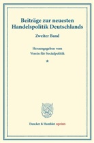 Verein für Socialpolitik, Verein für Socialpolitik - Beiträge zur neuesten Handelspolitik Deutschlands.