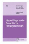 Helms, Dietmar Helms, Pete Hommelhoff, Peter Hommelhoff - Neue Wege in die Europäische Privatgesellschaft