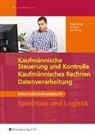 Kathrin von Eerde, Heinbernd Oppenberg, Karl-Heinz Schimpf, von E, Kathrin von Eerde - Kaufmännische Steuerung und Kontrolle mit Kaufmännischem Rechnen und Datenverarbeitung, Spedition und Logitstik, Informationshandbuch