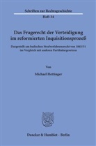 Michael Hettinger - Das Fragerecht der Verteidigung im reformierten Inquisitionsprozeß, dargestellt am badischen Strafverfahrensrecht von 1845/51 im Vergleich mit anderen Partikulargesetzen.