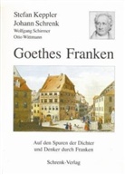 Stefan Keppler, Wolfgang Schirmer, Johann Schrenk, Otto Wittmann, Johann Schrenk - Goethes Franken