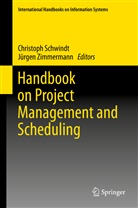 Christop Schwindt, Christoph Schwindt, Zimmermann, Zimmermann, Jürgen Zimmermann - Handbook on Project Management and Scheduling 1 & 2