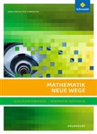 Henning Körner, Arno Lergenmüller, Günter Schmidt, Martin Zacharias, Henning Körner, Arn Lergenmüller... - Mathematik Neue Wege SII, Ausgabe 2014 Nordrhein-Westfalen: Mathematik Neue Wege SII - Ausgabe 2014 für Nordrhein-Westfalen