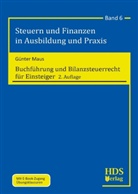 Günter Maus, Günter (Prof.) Maus - Buchführung und Bilanzsteuerrecht für Einsteiger