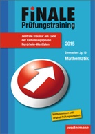 Heinz Klaus Strick - Finale Prüfungstraining 2015: Zentrale Klausur am Ende der Einführungsphase Nordrhein-Westfalen, Gymnasium Jg. 10 Mathematik