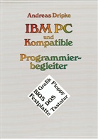 Andreas Dripke - IBM PC und Kompatible Programmierbegleiter