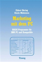 Ekbert Hering, Ulrich Mühleisen - Marketing mit dem Personal Computer