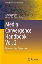 DAL ZOTTO, Dal Zotto, Cinzia Dal Zotto, Artu Lugmayr, Artur Lugmayr, Cinzia dal Zotto - Media Convergence Handbook - Vol. 2