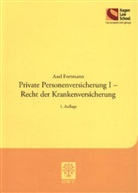 Axel Fortmann - Private Personenversicherung - Recht der Krankenversicherung. Bd.1