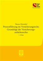 Thomas Mittendorf - Prozessführung im Versicherungsrecht; Grundzüge des Versicherungsaufsichtsrechts