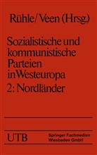 Maria Eysell, Han Rühle, Hans Rühle, Hans-Joachi Veen, Hans-Joachim Veen - Sozialistische und kommunistische Parteien in Westeuropa. Band II: Nordländer