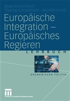 Thoma Conzelmann, Thomas Conzelmann, Michè Knodt, Michèle Knodt, Beat Kohler-Koch, Beate Kohler-Koch - Europäische Integration - Europäisches Regieren