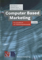 Klaus D Wilde, Hajo Hippner, Matthia Meyer, Matthias Meyer, Klaus D. Wilde, Klaus-Dieter Wilde - Computer Based Marketing