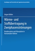 Jürgen Köhler - Wärme- und Stoffübertragung in Zweiphasenströmungen