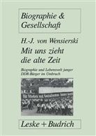 Hans-J von Wensierski, Hans-J. von Wensierski, Hans-J Wensierski, Hans-J. Wensierski, Hans-Jürgen von Wensierski - Mit uns zieht die alte Zeit
