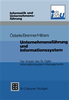 Walte Brenner, Walter Brenner, Konra Hilbers, Konrad Hilbers, Hubert Österle - Unternehmensführung und Informationssystem