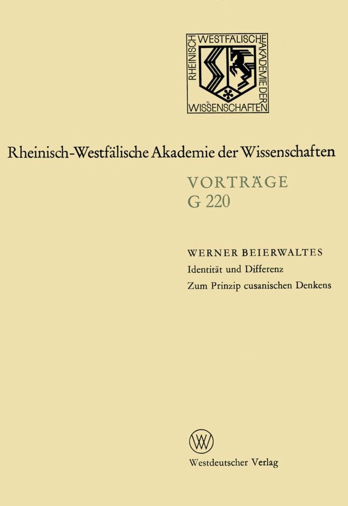 Werner Beierwaltes - Identität und Differenz. Zum Prinzip cusanischen Denkens - 219. Sitzung am 16. Februar 1977 in Düsseldorf