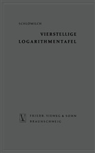 Oskar Schlömilch - Vierstellige Logarithmentafel