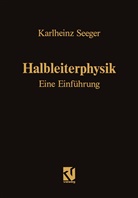 Karlheinz Seeger - Halbleiterphysik, 2 Tle.