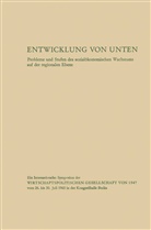 Franz Ansprenger, Morris Asimow, Behren, Richard F. Behrendt, Albert C. Cizauskas, P. B. Diebold... - Entwicklung von unten