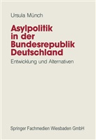 Ursula Münch - Asylpolitik in der Bundesrepublik Deutschland