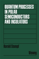 Harald Stumpf - Quantum Processes in Polar Semiconductors and Insulators