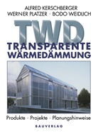 Alfre Kerschberger, Alfred Kerschberger, Werne Platzer, Werner Platzer, Bod Weidlich, Bodo Weidlich - Transparente Wärmedämmung