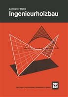 LEHMAN, Lehmann, Lehmann, Stolze, Stolze - Ingenieurholzbau
