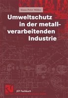 Klaus-Peter Müller, Peter Weismüller - Umweltschutz in der metallverarbeitenden Industrie