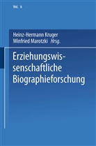 Heinz-Herman Krüger, Heinz-Hermann Krüger, Winfried Marotzki - Erziehungswissenschaftliche Biographieforschung
