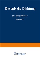 Dr Ernst Weber, Dr. Ernst Weber, Ernst Weber - Die epische Dichtung