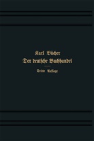 Dr Karl Bücher, Dr. Karl Bücher, Karl Bücher - Der Deutsche Buchhandel und die Wissenschaft