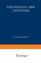 Dr Franz Meinecke, Dr. Franz Meinecke, Franz Meinecke - Grundzüge der Geologie