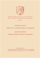 Herwart Opitz - Technische und wirtschaftliche Aspekte der Automatisierung. Arbeitswissenschaftliche Aspekte der Automatisierung