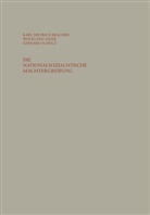 Karl D. Bracher, Karl Dietrich Bracher, Karl D. Bracher, Karl Dietrich Bracher, Wolfgan Sauer, Wolfgang Sauer... - Die nationalsozialistische Machtergreifung