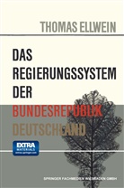 Thomas Ellwein - Das Regierungssystem der Bundesrepublik Deutschland