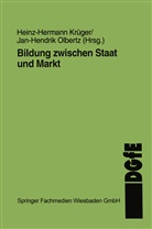 Heinz-Herman Krüger, Heinz-Hermann Krüger, Jan H Olbertz, Jan H. Olbertz - Bildung zwischen Staat und Markt