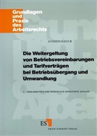 Andreas Dauck, Heinrich Gussen - Die Weitergeltung von Betriebsvereinbarungen und Tarifverträgen bei Betriebsübergang und Umwandlung