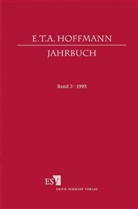 Franz Loquai, Steven Paul Scher, Steven Paul Scher, Hartmut Steinecke - E. T. A. Hoffmann-Jahrbuch - Bd.3: E.T.A. Hoffmann-Jahrbuch 1995