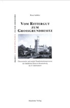 Rene Schiller, René Schiller - Vom Rittergut zum Grossgrundbesitz