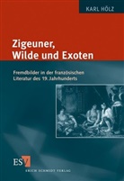 Karl Hölz, Kar Hölz, Karl Hölz - Zigeuner, Wilde und Exoten